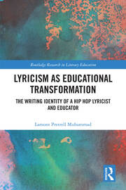 Lyricism as Educational Transformation: The Writing Identity of a Hip Hop Lyricist and Educator book cover