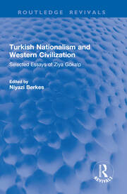 Turkish Nationalism and Western Civilization: Selected Essays of Ziya Gökalp book cover