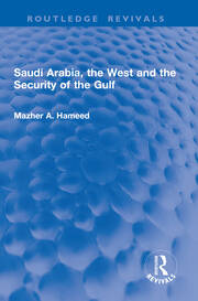 Saudi Arabia, the West and the Security of the Gulf book cover