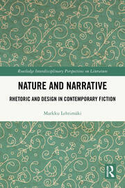 Nature and Narrative: Rhetoric and Design in Contemporary Fiction book cover