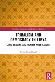 Tribalism and Democracy in Libya: State Building and Identity After Gaddafi book cover