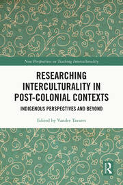 Researching Interculturality in Post-Colonial Contexts: Indigenous Perspectives and Beyond book cover