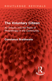 The Voluntary Citizen: An Enquiry into the Place of Philanthropy in the Community book cover