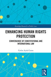 Enhancing Human Rights Protection: Convergence of Constitutional and International Law book cover