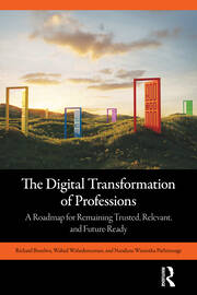 The Digital Transformation of Professions: A Roadmap for Remaining Trusted, Relevant, and Future-Ready book cover