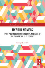 Hybrid Novels: Post-postmodernism, Sincerity, and Race at the Turn of the 21st Century book cover
