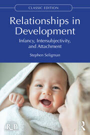 Relationships in Development: Infancy, Intersubjectivity, and Attachment book cover