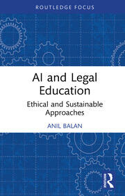 AI and Legal Education: Ethical and Sustainable Approaches book cover