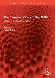The European Crisis of the 1590s: Essays in Comparative History book cover