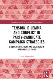 Tension, Dilemma and Conflict in Party-Candidate Campaign Strategies: Diverging Positions and Districts in National Elections book cover