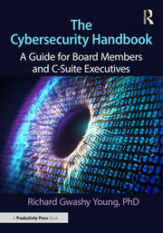 The Cybersecurity Handbook: A Guide for Board Members and C-Suite Executives book cover