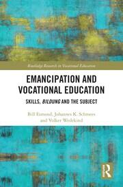 Emancipation and Vocational Education: Skills, Bildung and the Subject book cover
