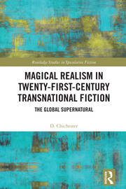 Magical Realism in Twenty-First-Century Transnational Fiction: The Global Supernatural book cover