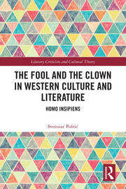 The Fool and the Clown in Western Culture and Literature: Homo Insipiens book cover
