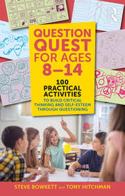 Question Quest for Ages 8-14: 100 Practical Activities to Build Critical Thinking and Self-Esteem Through Questioning book cover