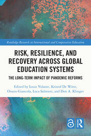 Risk, Resilience, and Recovery Across Global Education Systems: The Long-Term Impact of Pandemic Reforms book cover