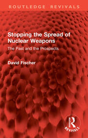 Stopping the Spread of Nuclear Weapons: The Past and the Prospects book cover