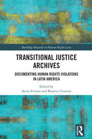Transitional Justice Archives: Documenting Human Rights Violations in Latin America book cover