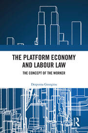 The Platform Economy and Labour Law: The Concept of the Worker book cover
