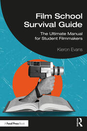Film School Survival Guide: The Ultimate Manual for Student Filmmakers book cover
