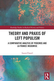 Theory and Praxis of Left Populism: A Comparative Analysis of Podemos and La France insoumise book cover