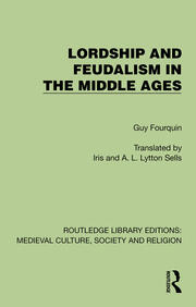 Lordship and Feudalism in the Middle Ages book cover