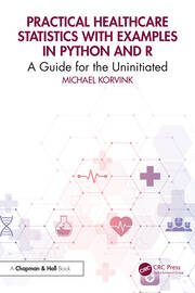 Practical Healthcare Statistics with Examples in Python and R: A Guide for the Uninitiated book cover