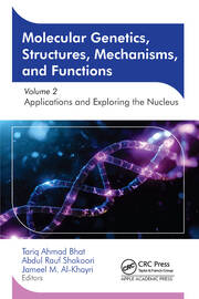 Molecular Genetics, Structures, Mechanisms, and Functions: Volume 2: Applications and Exploring the Nucleus book cover