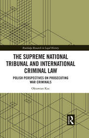 The Supreme National Tribunal and International Criminal Law: Polish Perspectives on Prosecuting War Criminals book cover