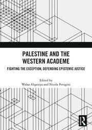 Palestine and the Western Academe: Fighting the Exception, Defending Epistemic Justice book cover