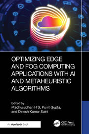 Optimizing Edge and Fog Computing Applications with AI and Metaheuristic Algorithms book cover