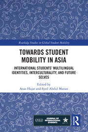 Towards Student Mobility in Asia: International Students' Multilingual Identities, Interculturality, and Future Selves book cover