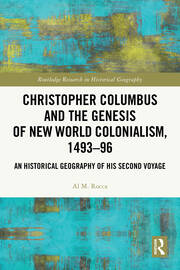 Christopher Columbus and the Genesis of New World Colonialism, 1493–96: An Historical Geography of his Second Voyage book cover