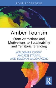 Amber Tourism: From Attractions and Motivations to Sustainability and Territorial Branding book cover