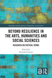 Beyond Resilience in the Arts, Humanities and Social Sciences: Research on Critical Terms book cover