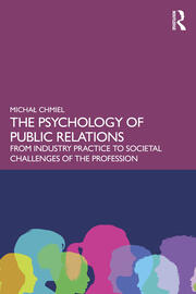 The Psychology of Public Relations: From Industry Practice to Societal Challenges of the Profession book cover