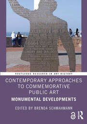 Contemporary Approaches to Commemorative Public Art: Monumental Developments book cover