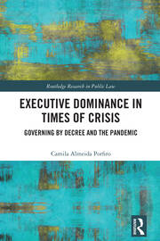Executive Dominance in Times of Crisis: Governing by Decree and the Pandemic book cover