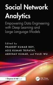 Social Network Analytics: Empowering Data Engineering with Deep Learning and Large Language Models book cover