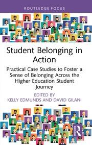 Student Belonging in Action: Practical Case Studies to Foster a Sense of Belonging Across the Higher Education Student Journey book cover