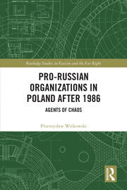 Pro-Russian Organizations in Poland after 1986: Agents of Chaos book cover