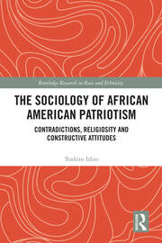 The Sociology of African American Patriotism: Contradictions, Religiosity and Constructive Attitudes book cover