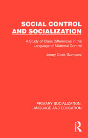 Social Control and Socialization: A Study of Class Differences in the Language of Maternal Control book cover