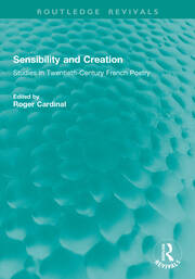 Sensibility and Creation: Studies in Twentieth-Century French Poetry book cover