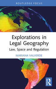 Explorations in Legal Geography: Law, Space and Regulation book cover