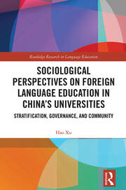 Sociological Perspectives on Foreign Language Education in China’s Universities: Stratification, Governance, and Community book cover
