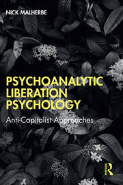 Psychoanalytic Liberation Psychology: Anti-Capitalist Approaches book cover
