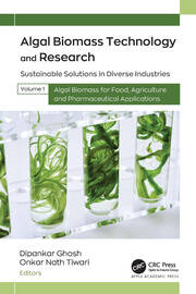 Algal Biomass Technology and Research: Sustainable Solutions in Diverse Industries, Volume 1: Algal Biomass for Food, Agriculture, and Pharmaceutical Applications book cover