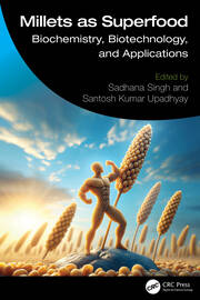 Millets as Superfood: Biochemistry, Biotechnology, and Applications book cover