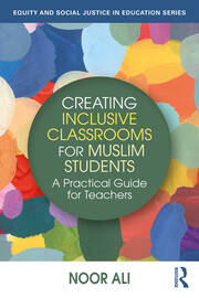 Creating Inclusive Classrooms for Muslim Students: A Practical Guide for Teachers book cover